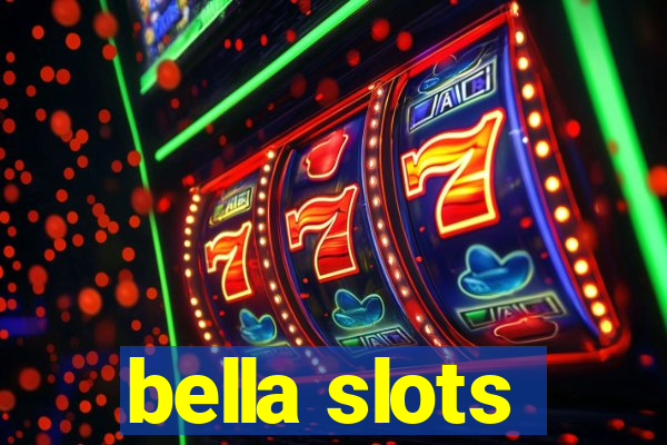 bella slots